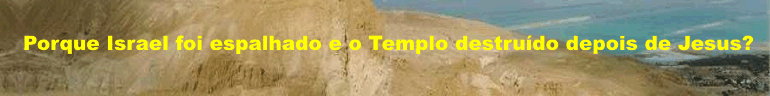 Israel espalhado e o Templo destruido